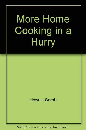 More Home Cooking in a Hurry (9780805470031) by Howell, Sarah