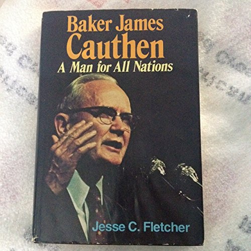 Stock image for Baker James Cauthen : A Man for All Nations for sale by Better World Books