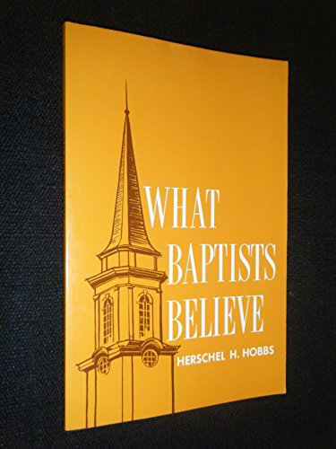 Beispielbild fr What Baptists Believe zum Verkauf von Better World Books