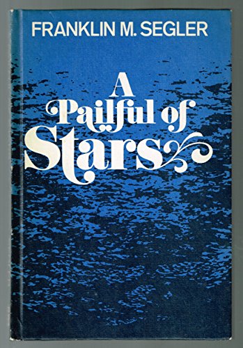 Beispielbild fr A Pailful of Stars: Gleams of Hope for a Time of Despair, zum Verkauf von ThriftBooks-Dallas