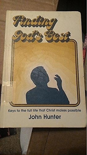Stock image for Finding Gods Best: Keys to the Full Life that Christ Makes Possible for sale by Goodwill Books