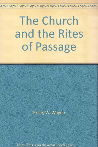 Beispielbild fr The Church and the Rites of Passage zum Verkauf von Wonder Book