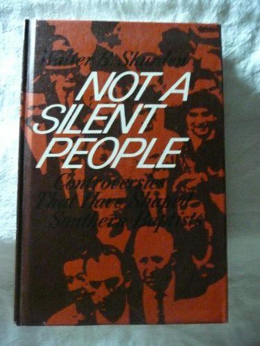 Beispielbild fr Not a silent people;: Controversies that have shaped Southern Baptists (A Broadman inner circle book) zum Verkauf von Gulf Coast Books