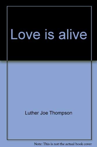 Love Is Alive - Luther Joe Thompson