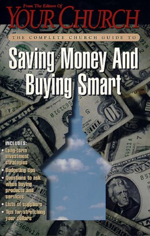 Stock image for The Complete Church Guide to Saving Money and Buying Smart for sale by SecondSale