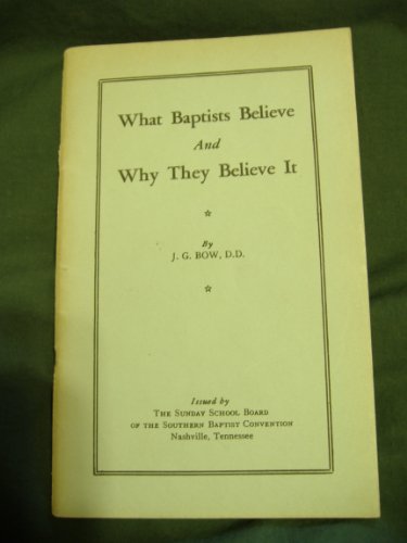 Imagen de archivo de What Baptists Believe and Why They Believe It a la venta por Ergodebooks