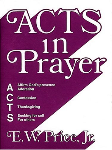 9780805492095: Acts in Prayer: Affirm God’s Presence / Adoration / Confession / Thanksgiving / Seeking for Self / For Others