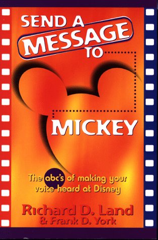 Stock image for Send a Message to Mickey - The abc's of making your voice heard at Disney for sale by Hudson's Bookstore