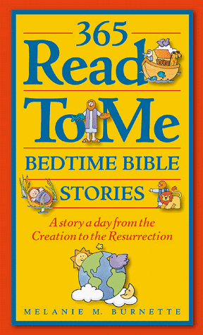 Beispielbild fr 365 Read to Me Bedtime Bible Stories: A Story a Day from the Creation to the Resurrection (Reference Books) zum Verkauf von Wonder Book