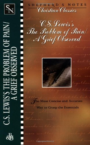 9780805493535: C.S. Lewis's "The Problem of Pain" and "A Grief Observed" (Shepherd's Notes Christian Classics 2)