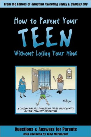 Stock image for How to Parent Your Teen Without Losing Your Mind: Questions & Answers for Parents from Today's Experts for sale by Half Price Books Inc.