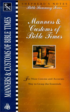 9780805493764: Shepherd's Notes: Manners & Customs of Bible Times
