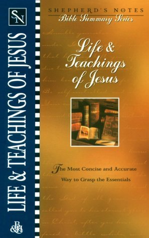 9780805493849: Shepherd's Notes - Life and Teachings of Jesus (Bible summary)