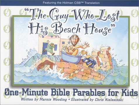 9780805493986: Guy Who Lost His Beach House (Ombdfk) (One-Minute Bible Parables for Kids)
