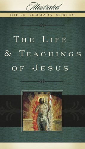 9780805495041: The Life & Teachings of Jesus (Illustrated Bible Summary)