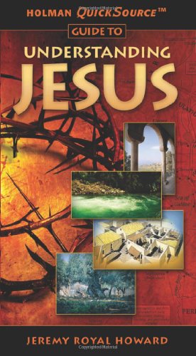 9780805495218: Holman Quicksource Guide To Understanding Jesus