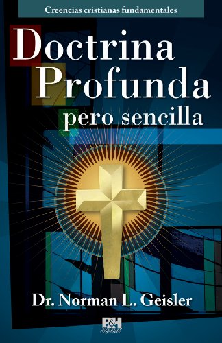 Doctrina profunda pero sencilla (Coleccion Temas de Fe) (Spanish Edition) (9780805495256) by B&H Espanol Editorial Staff