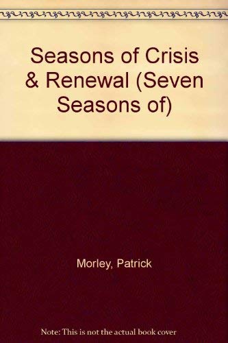 Beispielbild fr Seasons of Crisis & Renewal (Seven Seasons of) zum Verkauf von Wonder Book