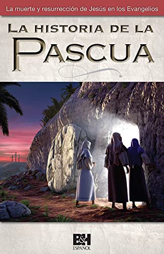 Stock image for Historia de la Pascua: Muerte y Resurrecci?n de Jes?s En Los Evangelios for sale by ThriftBooks-Dallas