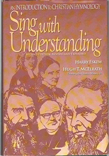 Stock image for Sing With Understanding: An Introduction to Christian Hymnology for sale by BooksRun