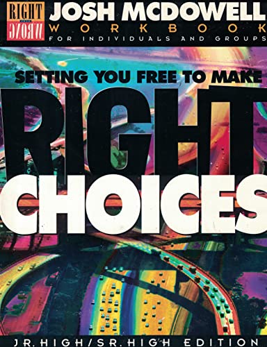 Stock image for Setting You Free to Make Right Choices " Junior/Senior High Edition: For Individuals and Groups for sale by Reliant Bookstore