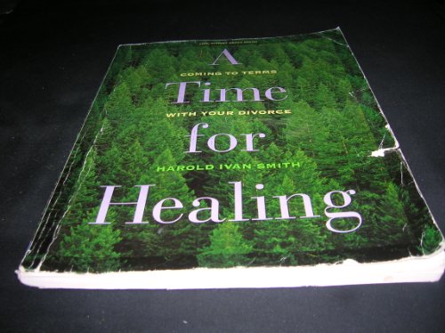 9780805498752: A time for healing: Coming to terms with your divorce (Life support group series)