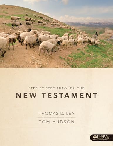 Step by Step Through the New Testament - Member Guide (9780805499469) by Lea, Thomas; Hudson, Tom