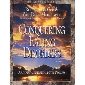 9780805499773: Conquering eating disorders: A Christ-centered 12-step process (Life Support Group Series)