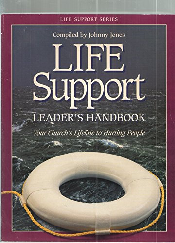 Life support leader's handbook: Your church's lifeline to hurting people (Life support series) (9780805499889) by Johnny Jones