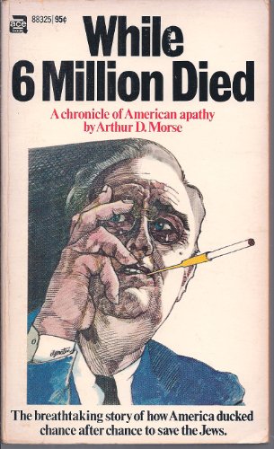 Beispielbild fr While Six Million Died: A Chronicle of American Apathy zum Verkauf von Ergodebooks