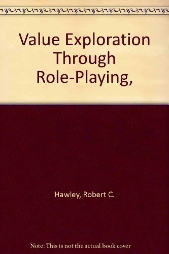 Value Exploration Through Role-Playing, (9780805501926) by Hawley, Robert C.