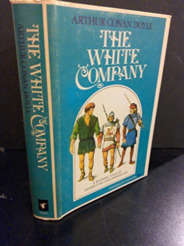 Imagen de archivo de The White Company: a rousing tale of adventure and derring-do a la venta por Priceless Books