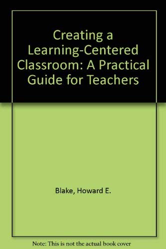 Stock image for Creating a Learning-Centered Classroom: A Practical Guide for Teachers for sale by The Unskoolbookshop