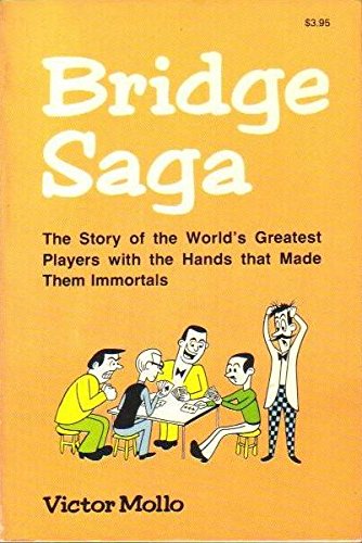 Stock image for Bridge saga: the story of the world's greatest players with the hands that made them immortals for sale by ThriftBooks-Atlanta