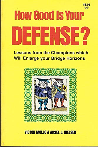 9780805502947: How Good is Your Defense? Lessons from the Champions which will Enlarge your Bridge Horizons