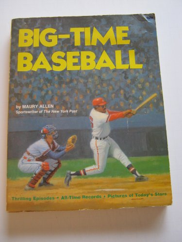 Beispielbild fr Big-Time Baseball : A Complete Record of the National Sport zum Verkauf von Better World Books