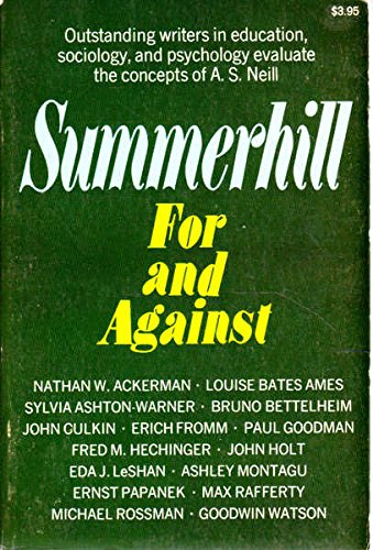 Stock image for Summerhill: For and Against. Outstanding writers in education, sociology, and psychology evaluate the concepts of A. S. Neill for sale by Rose's Books IOBA