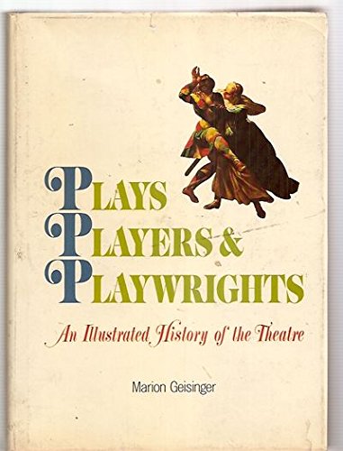 Beispielbild fr Plays, players, & playwrights;: An illustrated history of the theatre zum Verkauf von Wonder Book