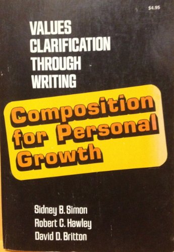 Composition for Personal Growth: Values Clarification Through Writing (9780805511086) by Simon, Sidney B.