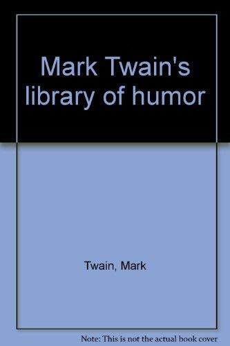 Imagen de archivo de Mark Twain's Library of Humor a la venta por Better World Books