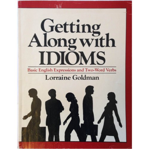 9780805601107: Getting Along With Idioms: Basic English Expressions and Two-Word Verbs