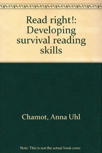 Read right!: Developing survival reading skills (9780805601114) by Chamot, Anna Uhl