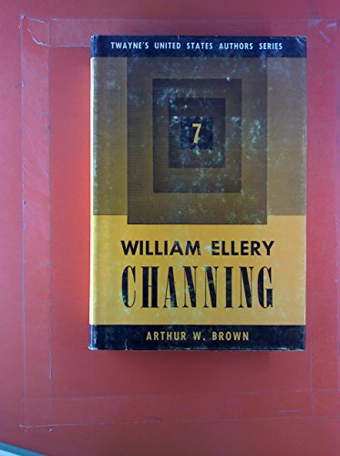 Beispielbild fr William Ellery Channing (Twayne's United States Authors Series, No. 7) zum Verkauf von Better World Books