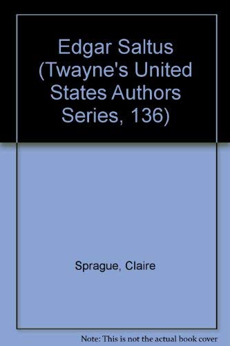 Edgar Saltus; (Twayne's United States Authors Series, 136)