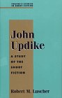 Beispielbild fr John Updike : A Study of the Short Fiction zum Verkauf von Better World Books