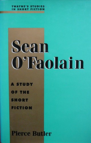 9780805708608: Sean O'Faolain: A Study of the Short Fiction: 50 (Twayne's studies in short fiction series)