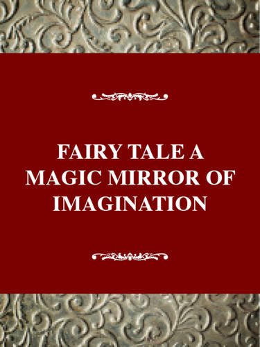 Imagen de archivo de The Fairy Tale: A Magic Mirror of Imagination (Studies in Literary Themes and Genres Series) a la venta por HPB-Red