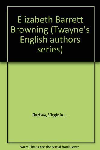 Stock image for Elizabeth Barrett Browning (Twaynes English Authors) for sale by Hawking Books