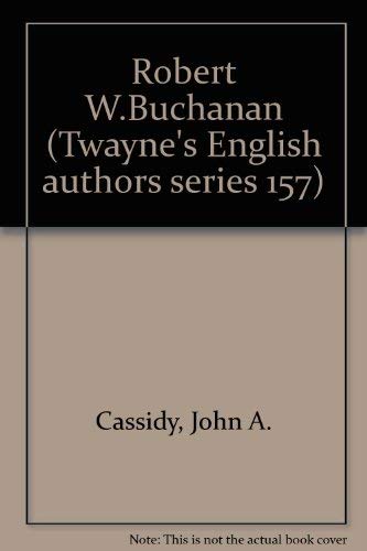 9780805710663: Robert W. Buchanan (Twayne's English authors series, TEAS 157)