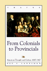 From Colonials to Provincials: American Thought and Culture, 1680-1760